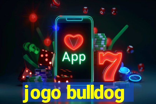 jogo bulldog