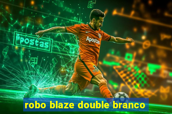 robo blaze double branco