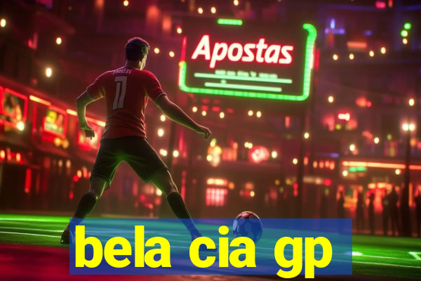 bela cia gp