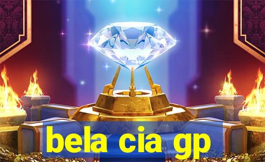 bela cia gp