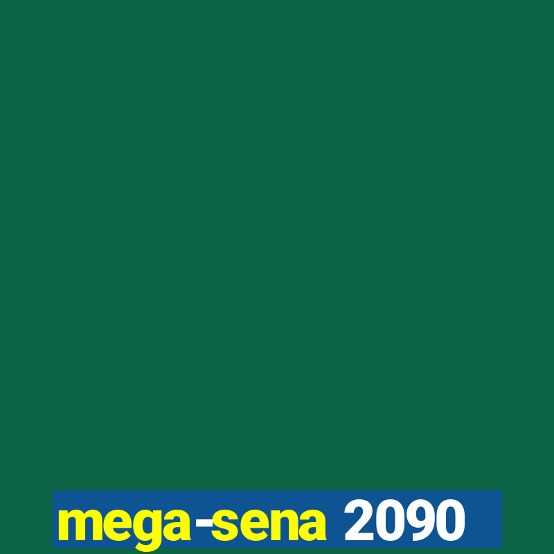 mega-sena 2090