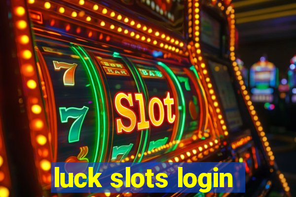 luck slots login