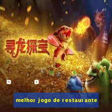 melhor jogo de restaurante