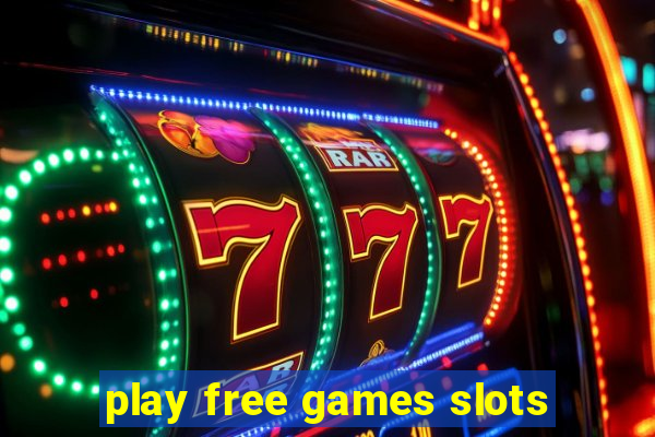 play free games slots