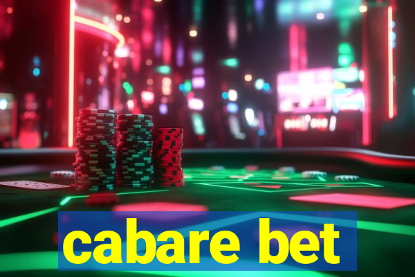 cabare bet