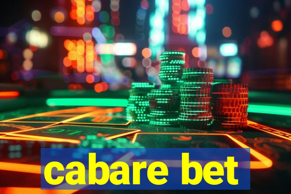 cabare bet