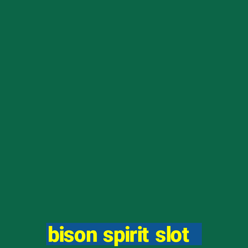 bison spirit slot