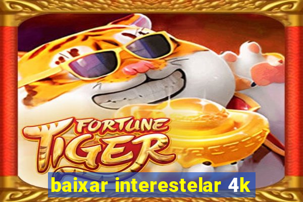 baixar interestelar 4k