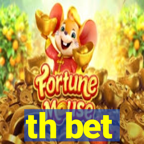 th bet