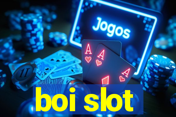 boi slot