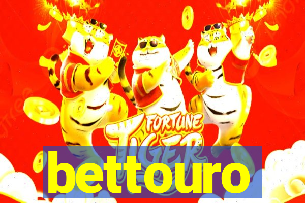 bettouro