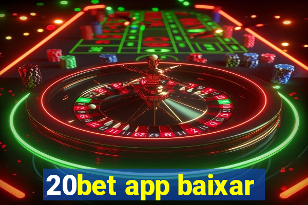 20bet app baixar