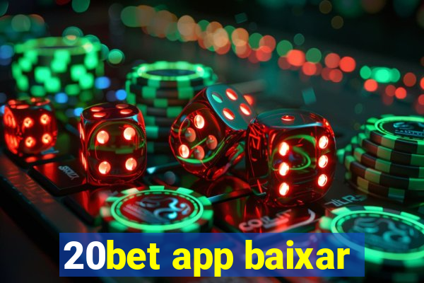 20bet app baixar