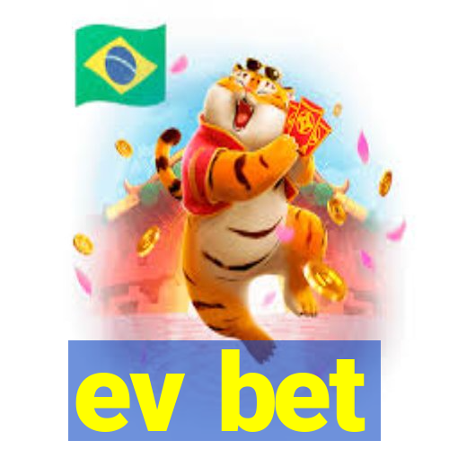 ev bet