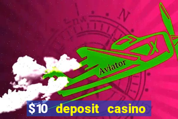 $10 deposit casino nz 2022