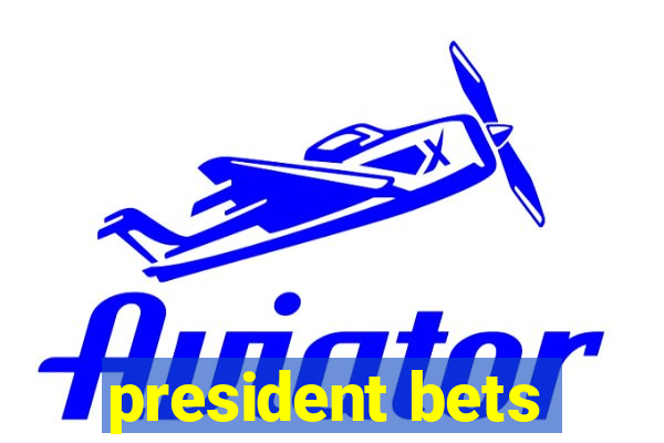 president bets