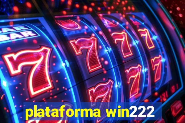 plataforma win222