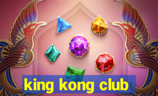 king kong club