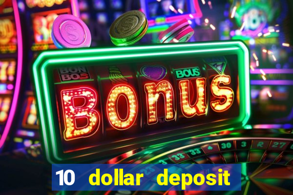 10 dollar deposit online casino usa