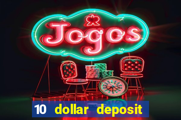 10 dollar deposit online casino usa