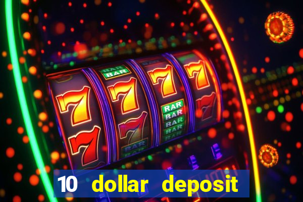 10 dollar deposit online casino usa