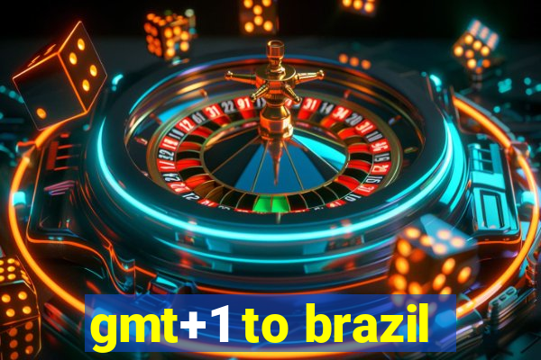 gmt+1 to brazil