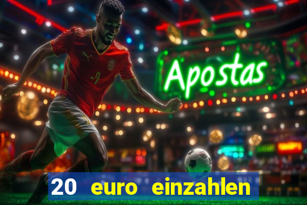 20 euro einzahlen casino bonus