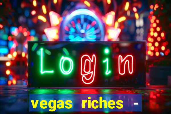 vegas riches - casino games