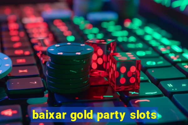 baixar gold party slots