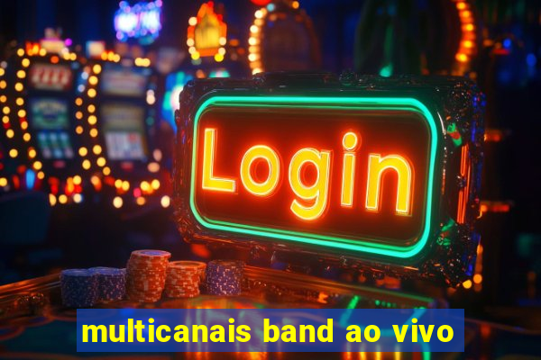 multicanais band ao vivo