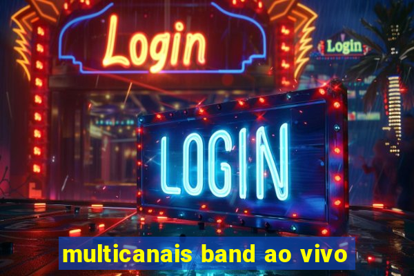 multicanais band ao vivo