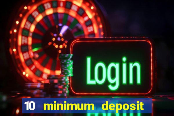 10 minimum deposit online casino australia