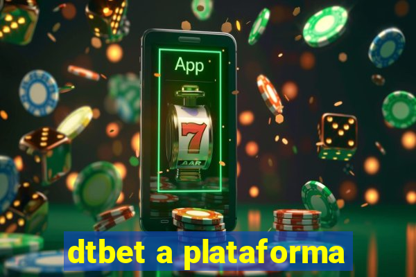 dtbet a plataforma