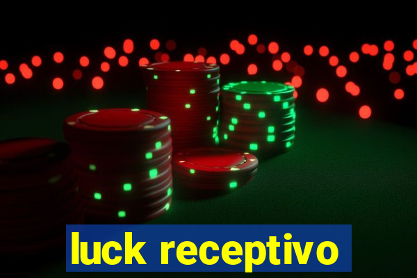 luck receptivo