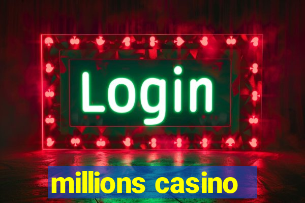 millions casino