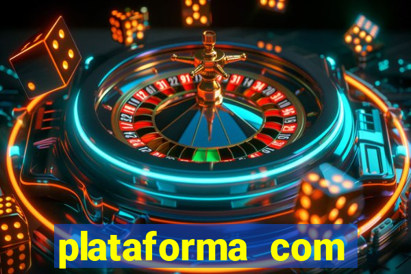 plataforma com b么nus gr谩tis