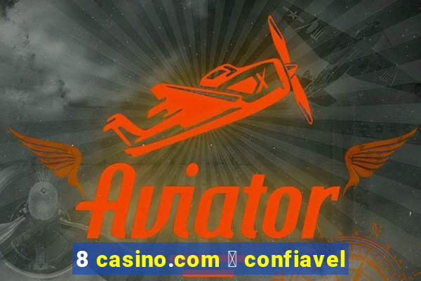 8 casino.com 茅 confiavel