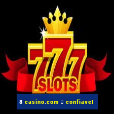 8 casino.com 茅 confiavel