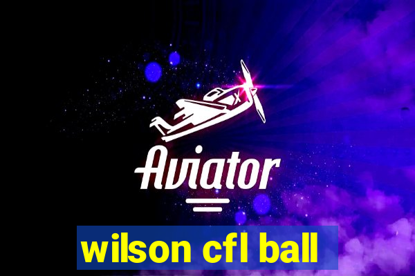 wilson cfl ball