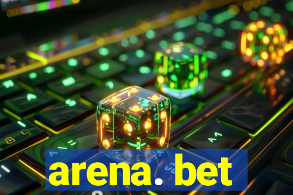 arena. bet