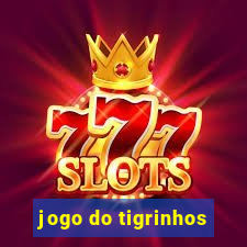 jogo do tigrinhos