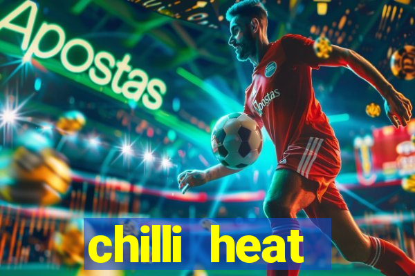 chilli heat megaways online slot