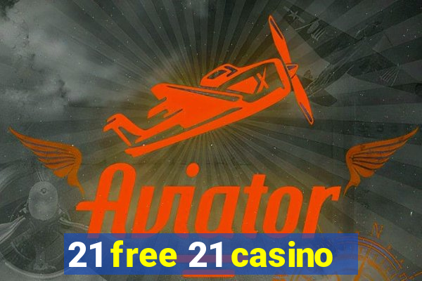 21 free 21 casino