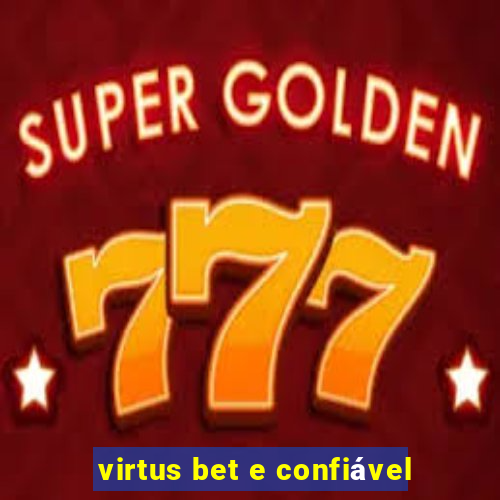 virtus bet e confiável