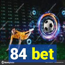 84 bet