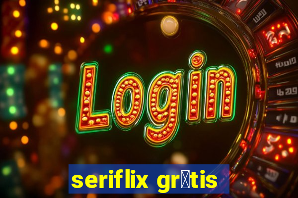 seriflix gr谩tis