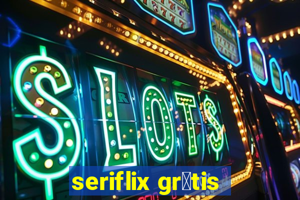 seriflix gr谩tis