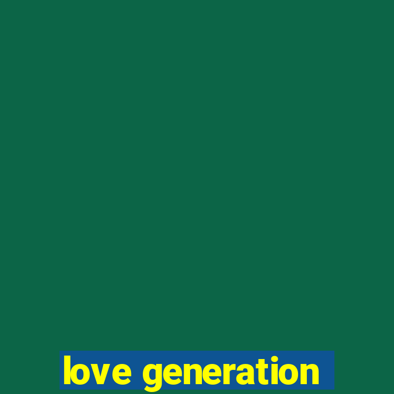 love generation