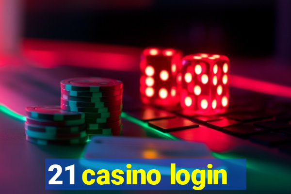 21 casino login