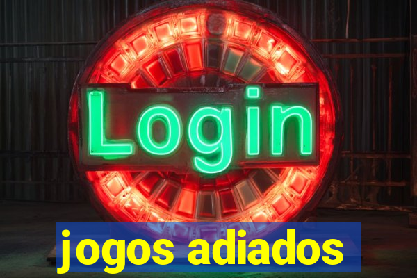 jogos adiados